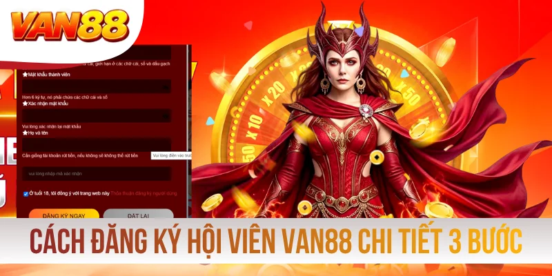 Cách đăng ký hội viên VAN88 chi tiết 3 bước Cách đăng ký hội viên VAN88 chi tiết 3 bước