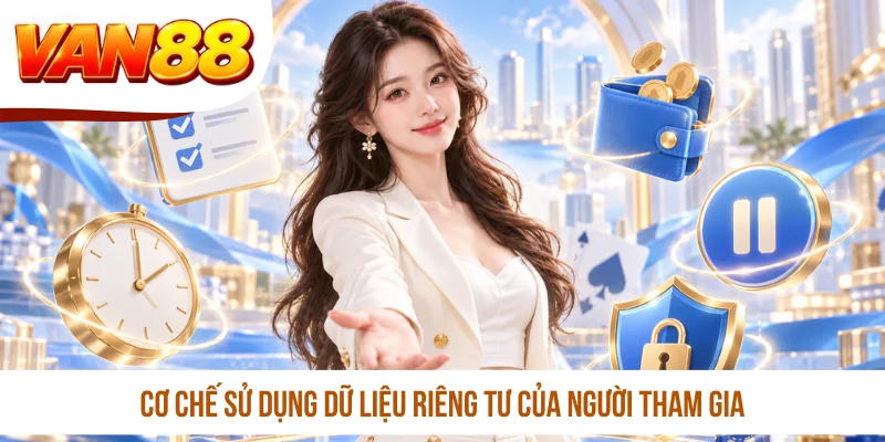 Cơ chế sử dụng dữ liệu riêng tư của người tham gia