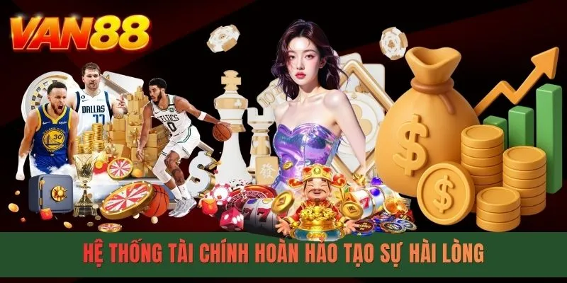 Hệ thống tài chính hoàn hảo tạo sự hài lòng Hệ thống tài chính hoàn hảo tạo sự hài lòng